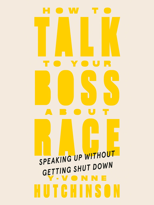Title details for How to Talk to Your Boss About Race by Y-Vonne Hutchinson - Available